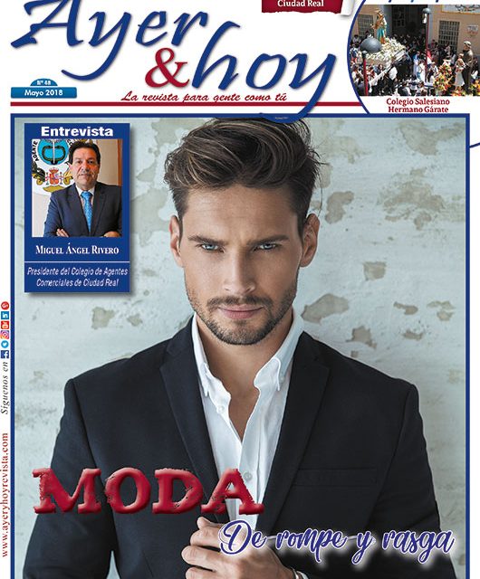 Ayer & hoy – Ciudad Real – Revista Mayo 2018