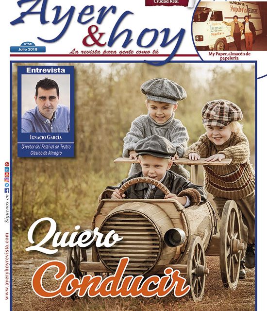 Ayer & hoy – Ciudad Real – Revista Julio 2018