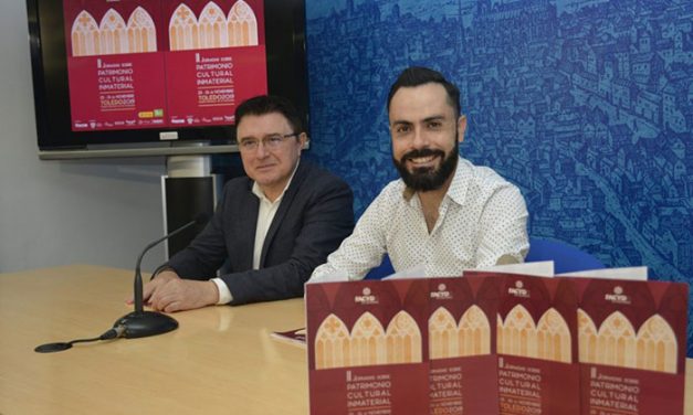Toledo será sede de las II Jornadas de Patrimonio Cultural Inmaterial con apoyo del Ministerio de Cultura y del Ayuntamiento