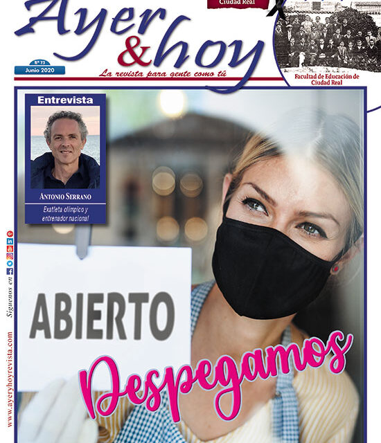 Ayer & hoy – Ciudad Real – Revista Junio 2020