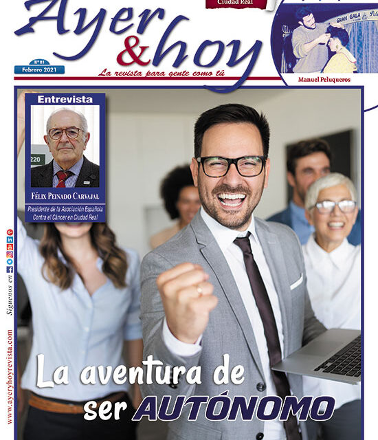 Ayer & hoy – Ciudad Real – Revista Febrero 2021