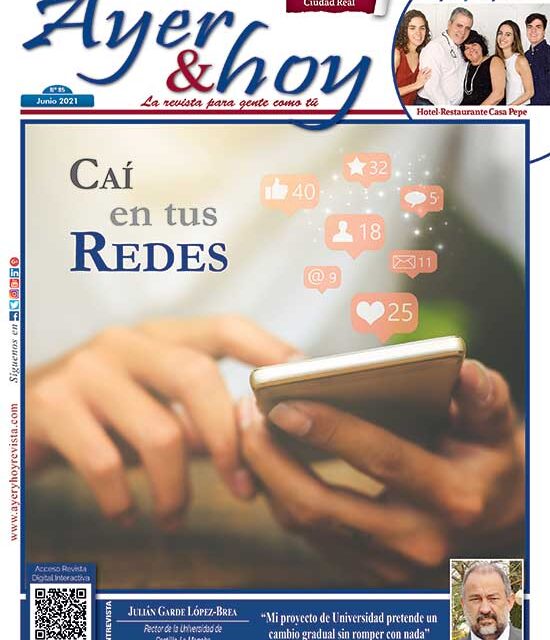 Ayer & hoy – Ciudad Real – Revista Junio 2021