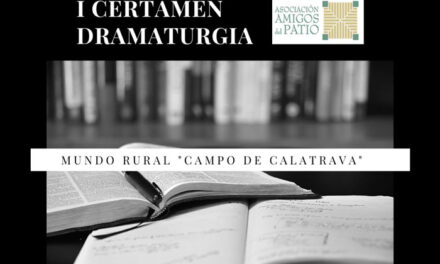 Se convoca el Primer Certamen de Dramaturgia Mundo Rural “Campo de Calatrava” para salvar la memoria del olvido