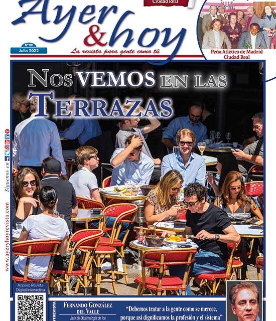Ayer & hoy – Ciudad Real – Revista Julio 2022