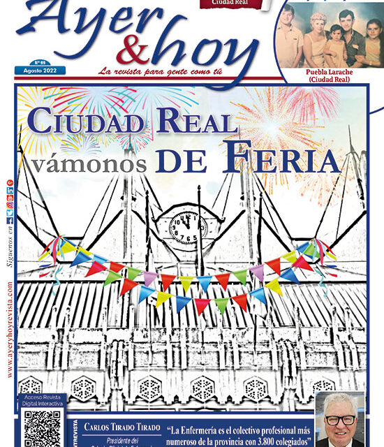 Ayer & hoy – Ciudad Real – Revista Agosto 2022